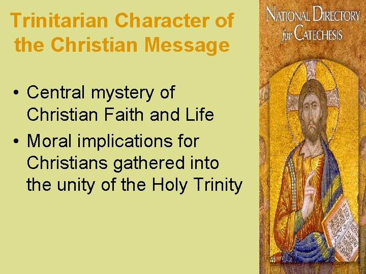 Trinitarian Character of the Christian Message • Central mystery of Christian Faith and Life