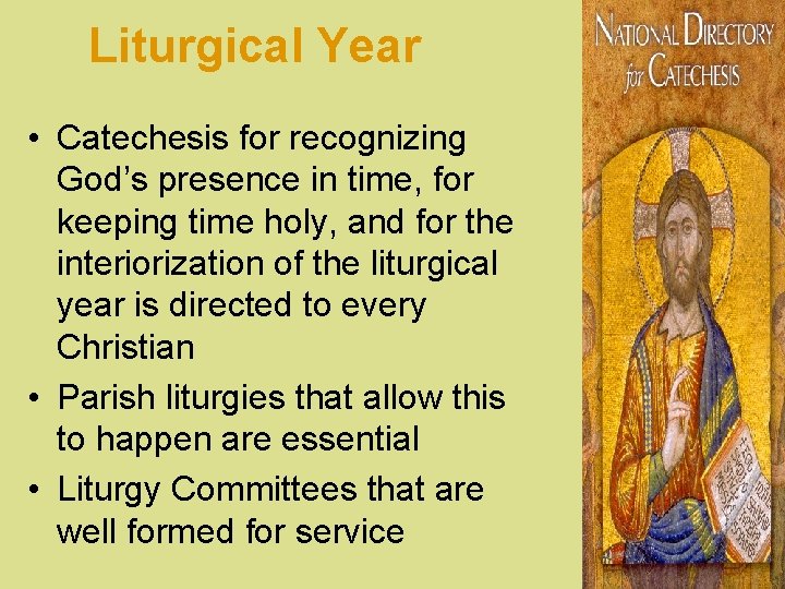 Liturgical Year • Catechesis for recognizing God’s presence in time, for keeping time holy,