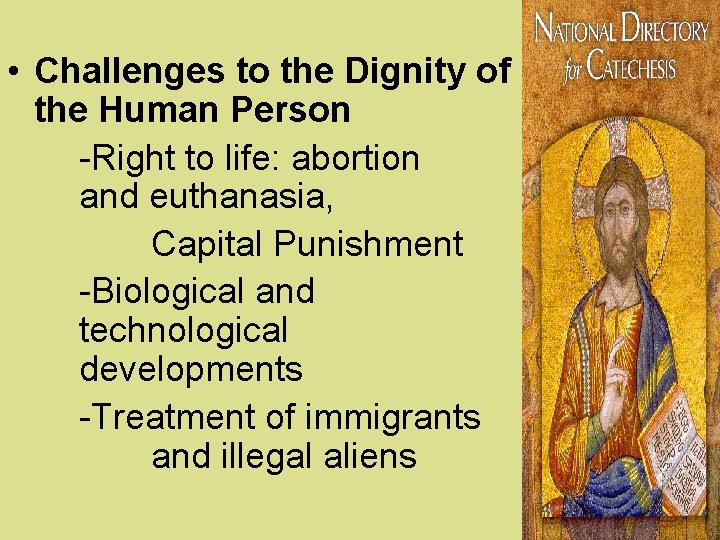  • Challenges to the Dignity of the Human Person -Right to life: abortion