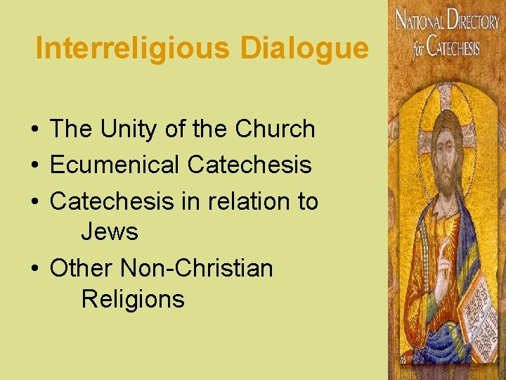 Interreligious Dialogue • The Unity of the Church • Ecumenical Catechesis • Catechesis in