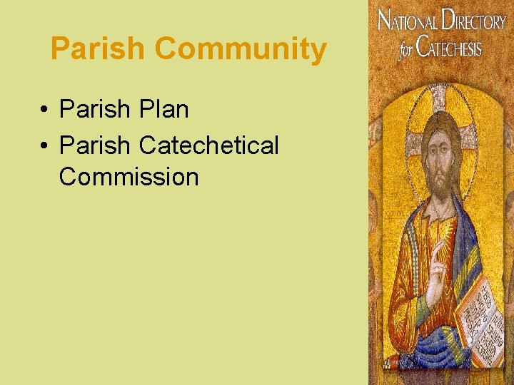 Parish Community • Parish Plan • Parish Catechetical Commission 