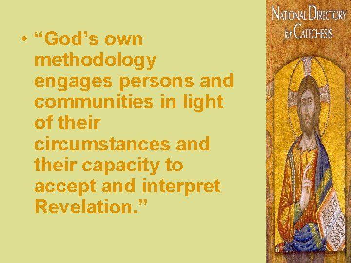  • “God’s own methodology engages persons and communities in light of their circumstances