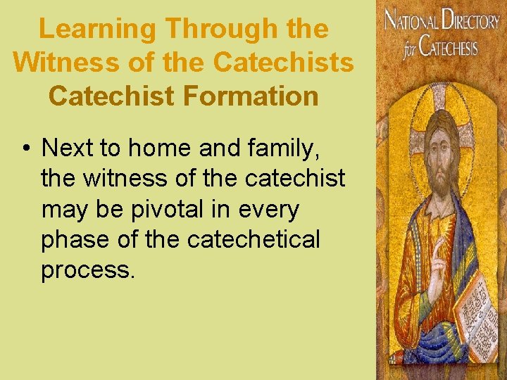 Learning Through the Witness of the Catechists Catechist Formation • Next to home and