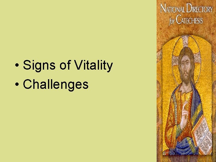  • Signs of Vitality • Challenges 