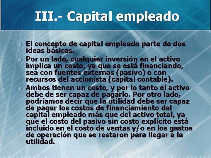 III. - Capital empleado n n n El concepto de capital empleado parte de