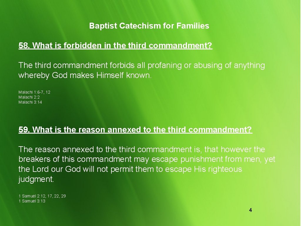  Baptist Catechism for Families 58. What is forbidden in the third commandment? The