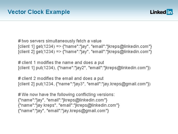 Vector Clock Example # two servers simultaneously fetch a value [client 1] get(1234) =>