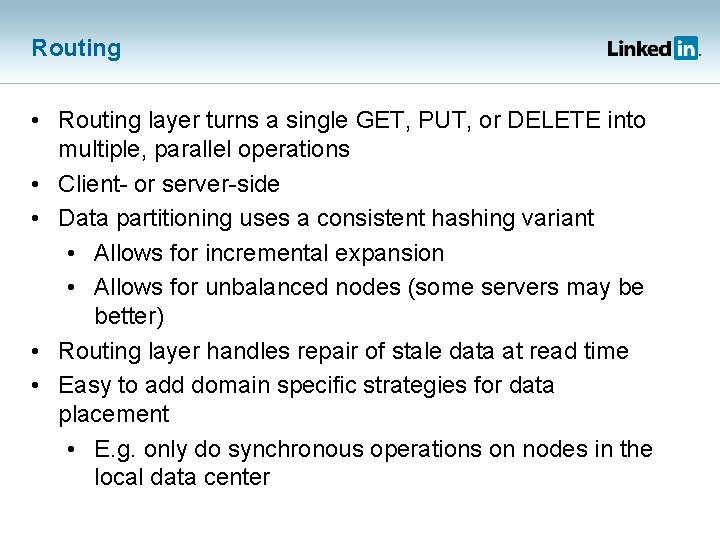 Routing • Routing layer turns a single GET, PUT, or DELETE into multiple, parallel