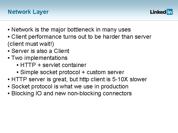 Network Layer • Network is the major bottleneck in many uses • Client performance