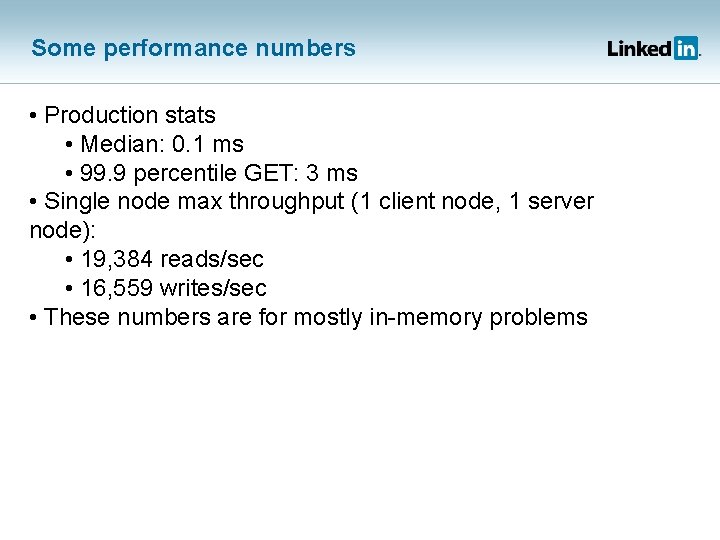 Some performance numbers • Production stats • Median: 0. 1 ms • 99. 9