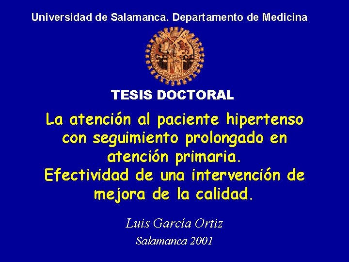 Universidad de Salamanca. Departamento de Medicina TESIS DOCTORAL La atención al paciente hipertenso con