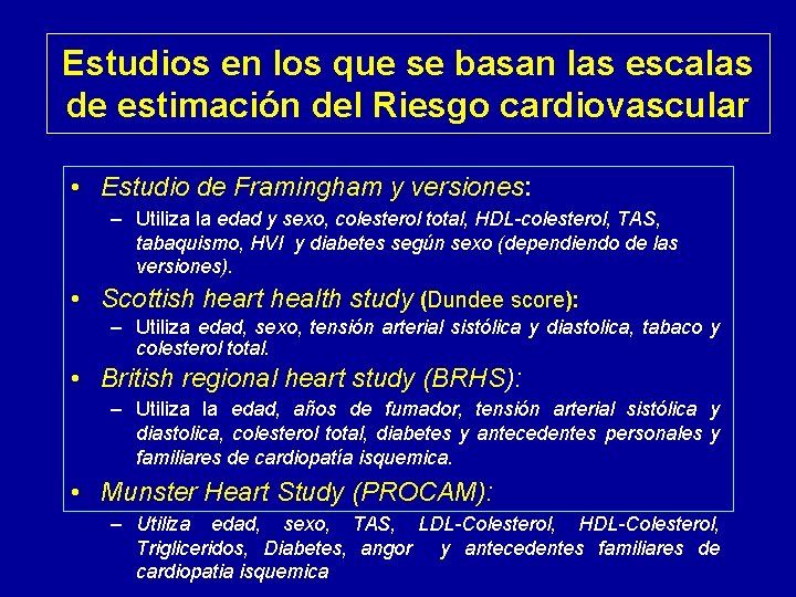 Estudios en los que se basan las escalas de estimación del Riesgo cardiovascular •