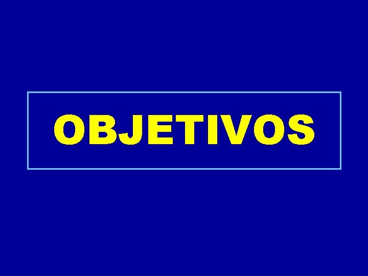 OBJETIVOS 