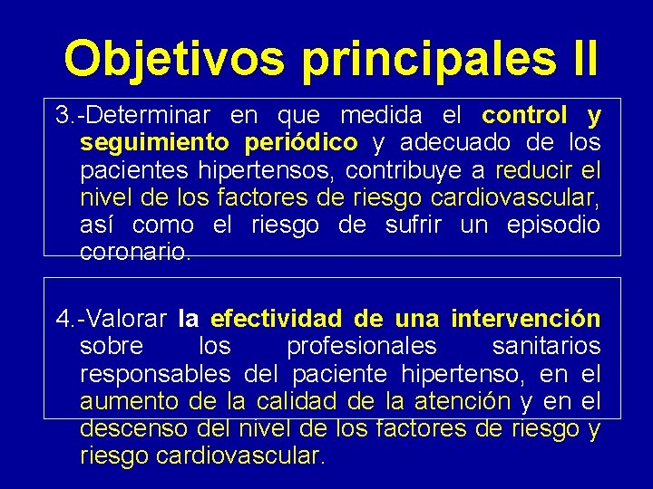 Objetivos principales II 3. -Determinar en que medida el control y seguimiento periódico y