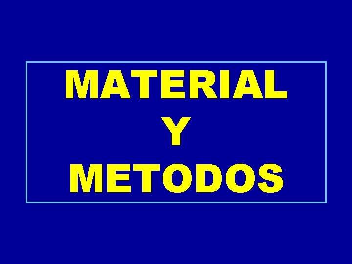 MATERIAL Y METODOS 