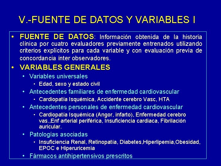 V. -FUENTE DE DATOS Y VARIABLES I • FUENTE DE DATOS: Información obtenida de