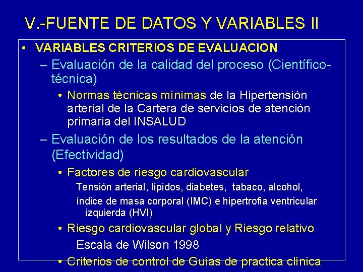 V. -FUENTE DE DATOS Y VARIABLES II • VARIABLES CRITERIOS DE EVALUACION – Evaluación