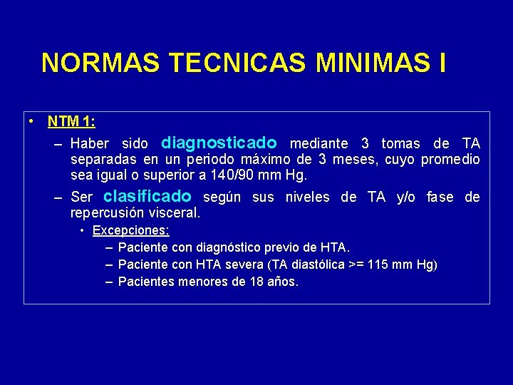 NORMAS TECNICAS MINIMAS I • NTM 1: – Haber sido diagnosticado mediante 3 tomas