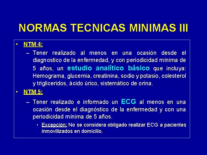 NORMAS TECNICAS MINIMAS III • NTM 4: – Tener realizado al menos en una