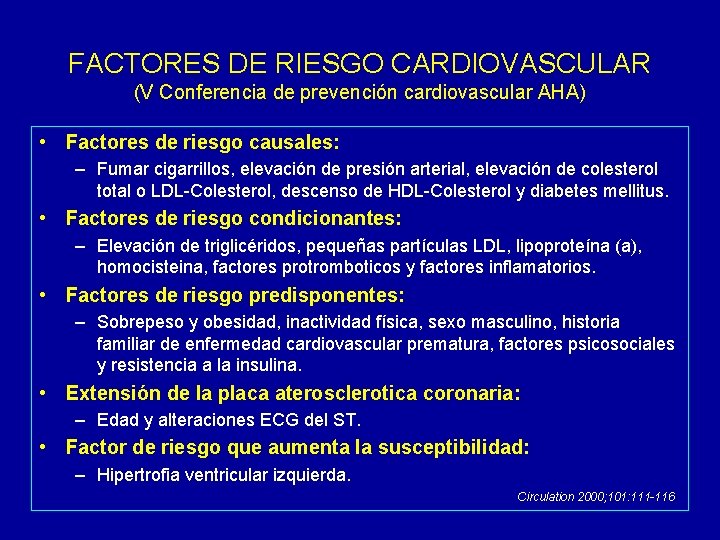 FACTORES DE RIESGO CARDIOVASCULAR (V Conferencia de prevención cardiovascular AHA) • Factores de riesgo