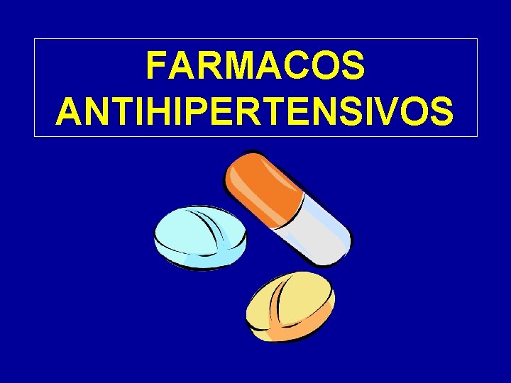 FARMACOS ANTIHIPERTENSIVOS 