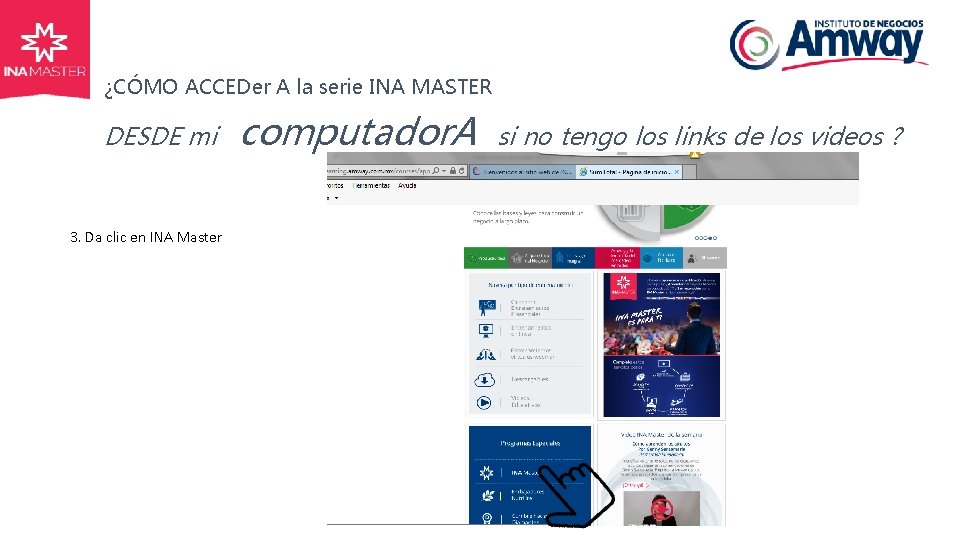 ¿CÓMO ACCEDer A la serie INA MASTER DESDE mi 3. Da clic en INA