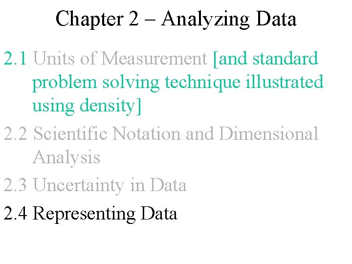 Chapter 2 – Analyzing Data 2. 1 Units of Measurement [and standard problem solving Chapter 2 – Analyzing Data 2. 1 Units of Measurement [and standard problem solving