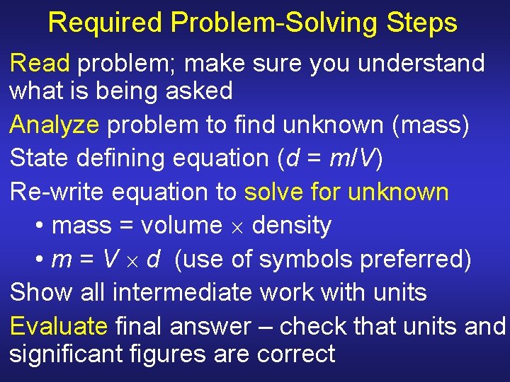 Required Problem-Solving Steps Read problem; make sure you understand what is being asked Analyze Required Problem-Solving Steps Read problem; make sure you understand what is being asked Analyze