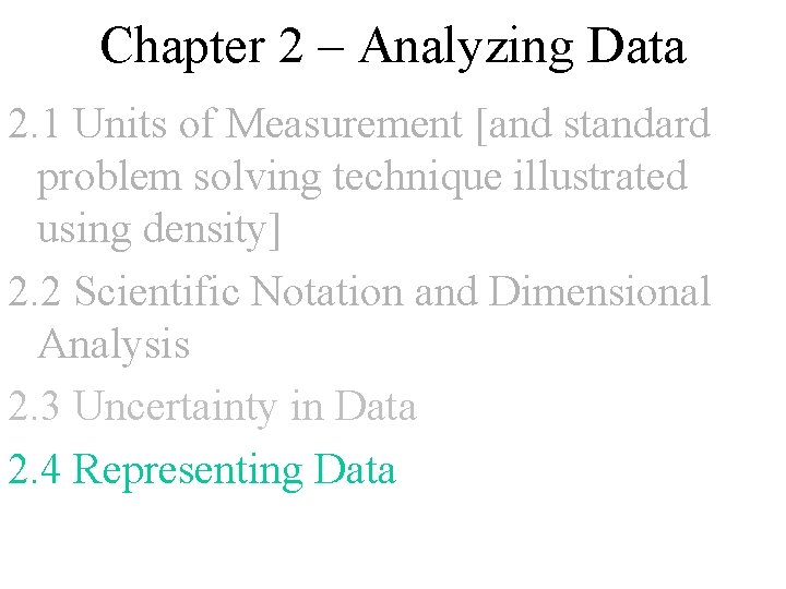 Chapter 2 – Analyzing Data 2. 1 Units of Measurement [and standard problem solving Chapter 2 – Analyzing Data 2. 1 Units of Measurement [and standard problem solving