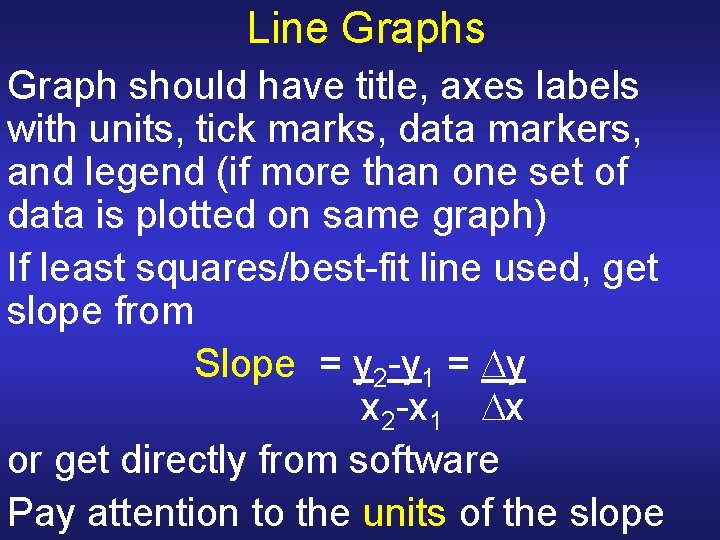 Line Graphs Graph should have title, axes labels with units, tick marks, data markers, Line Graphs Graph should have title, axes labels with units, tick marks, data markers,