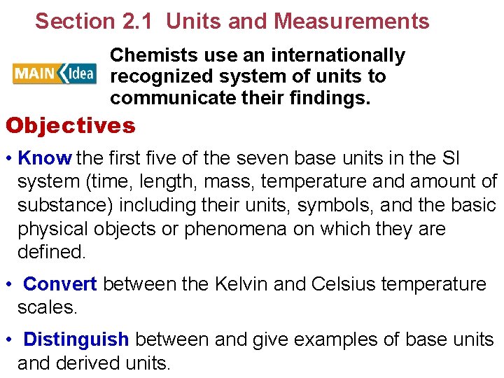 Section 2. 1 Units and Measurements Chemists use an internationally recognized system of units Section 2. 1 Units and Measurements Chemists use an internationally recognized system of units