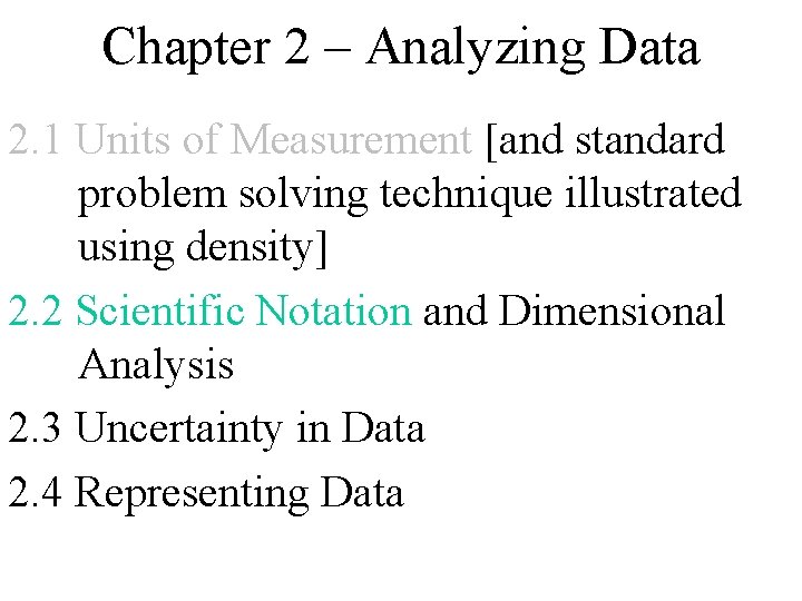 Chapter 2 – Analyzing Data 2. 1 Units of Measurement [and standard problem solving Chapter 2 – Analyzing Data 2. 1 Units of Measurement [and standard problem solving