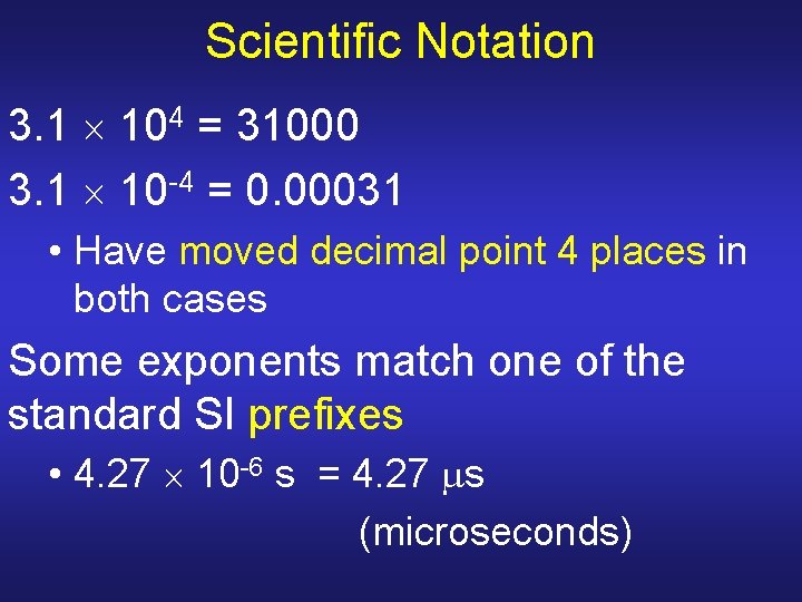 Scientific Notation 3. 1 104 = 31000 3. 1 10 -4 = 0. 00031 Scientific Notation 3. 1 104 = 31000 3. 1 10 -4 = 0. 00031