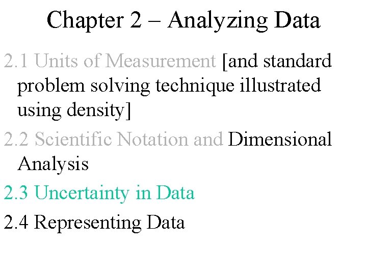 Chapter 2 – Analyzing Data 2. 1 Units of Measurement [and standard problem solving Chapter 2 – Analyzing Data 2. 1 Units of Measurement [and standard problem solving
