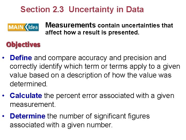 Section 2. 3 Uncertainty in Data Measurements contain uncertainties that affect how a result Section 2. 3 Uncertainty in Data Measurements contain uncertainties that affect how a result