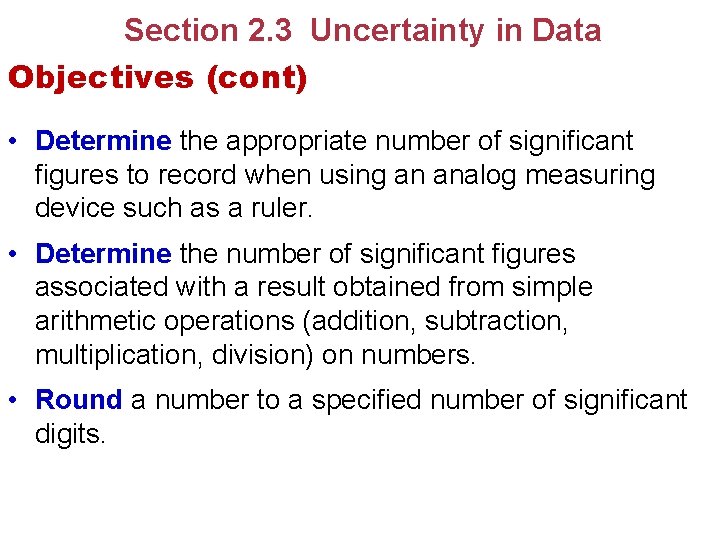 Section 2. 3 Uncertainty in Data Objectives (cont) • Determine the appropriate number of Section 2. 3 Uncertainty in Data Objectives (cont) • Determine the appropriate number of