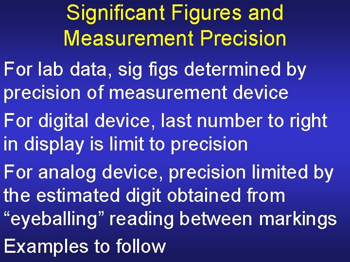 Significant Figures and Measurement Precision For lab data, sig figs determined by precision of Significant Figures and Measurement Precision For lab data, sig figs determined by precision of