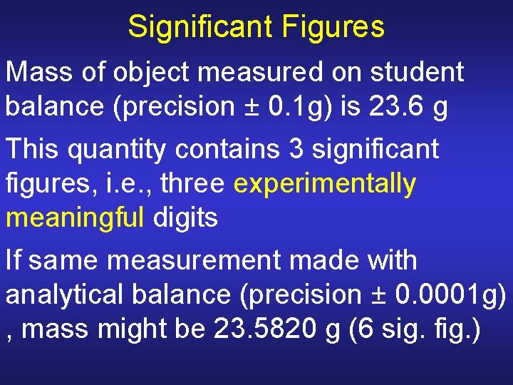 Significant Figures Mass of object measured on student balance (precision ± 0. 1 g) Significant Figures Mass of object measured on student balance (precision ± 0. 1 g)