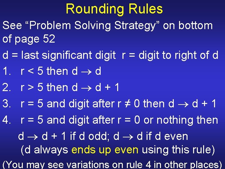 Rounding Rules See “Problem Solving Strategy” on bottom of page 52 d = last Rounding Rules See “Problem Solving Strategy” on bottom of page 52 d = last
