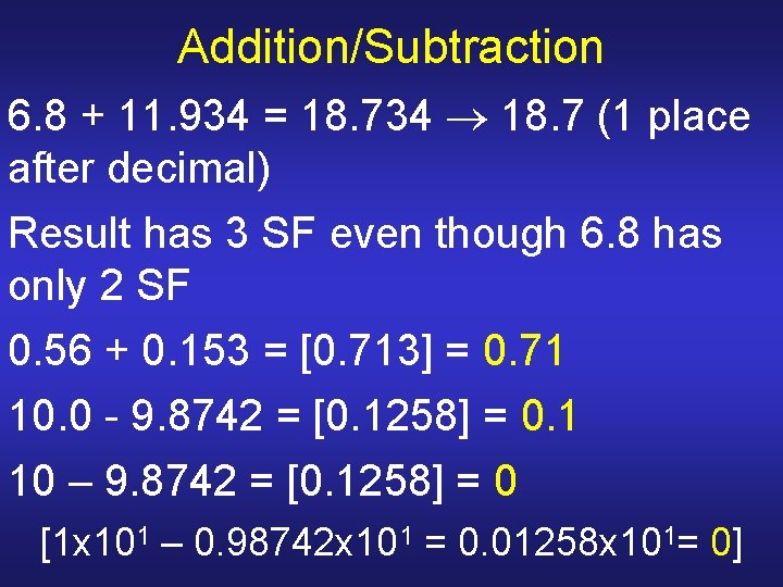 Addition/Subtraction 6. 8 + 11. 934 = 18. 734 18. 7 (1 place after Addition/Subtraction 6. 8 + 11. 934 = 18. 734 18. 7 (1 place after