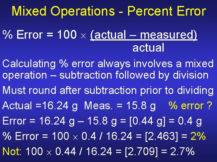 Mixed Operations - Percent Error % Error = 100 (actual – measured) actual Calculating Mixed Operations - Percent Error % Error = 100 (actual – measured) actual Calculating