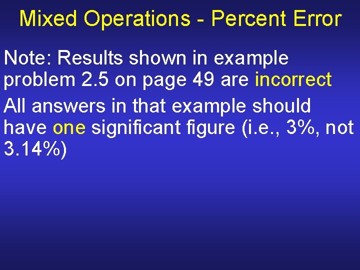 Mixed Operations - Percent Error Note: Results shown in example problem 2. 5 on Mixed Operations - Percent Error Note: Results shown in example problem 2. 5 on