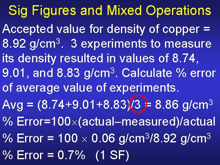 Sig Figures and Mixed Operations Accepted value for density of copper = 8. 92 Sig Figures and Mixed Operations Accepted value for density of copper = 8. 92