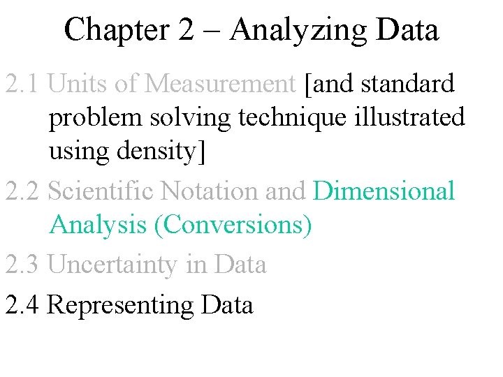 Chapter 2 – Analyzing Data 2. 1 Units of Measurement [and standard problem solving Chapter 2 – Analyzing Data 2. 1 Units of Measurement [and standard problem solving