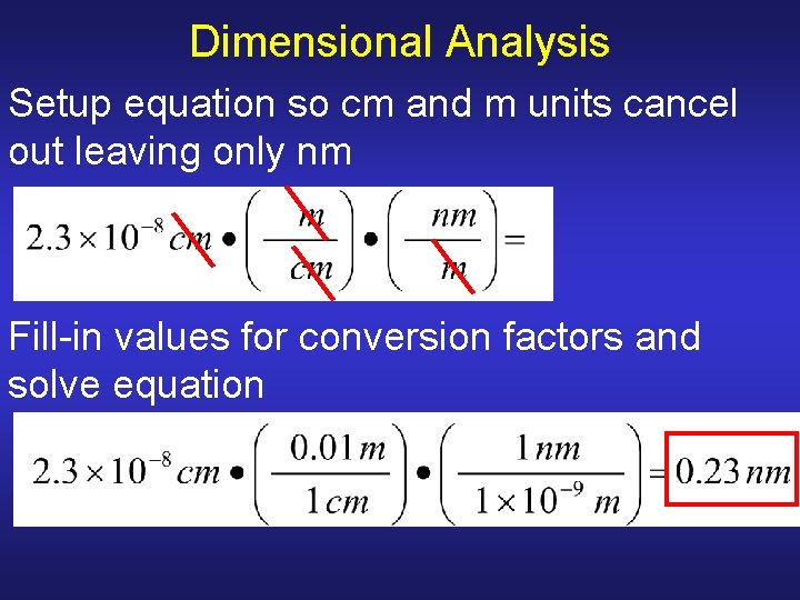 Dimensional Analysis Setup equation so cm and m units cancel out leaving only nm Dimensional Analysis Setup equation so cm and m units cancel out leaving only nm