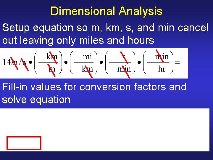 Dimensional Analysis Setup equation so m, km, s, and min cancel out leaving only Dimensional Analysis Setup equation so m, km, s, and min cancel out leaving only