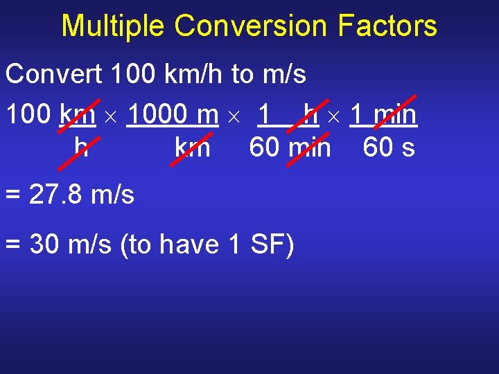 Multiple Conversion Factors Convert 100 km/h to m/s 100 km 1000 m 1 h Multiple Conversion Factors Convert 100 km/h to m/s 100 km 1000 m 1 h
