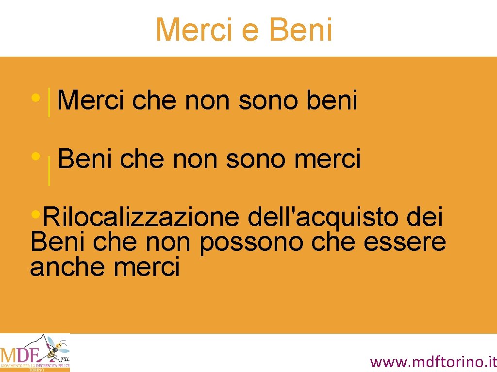 Merci e Beni • Merci che non sono beni • Beni che non sono