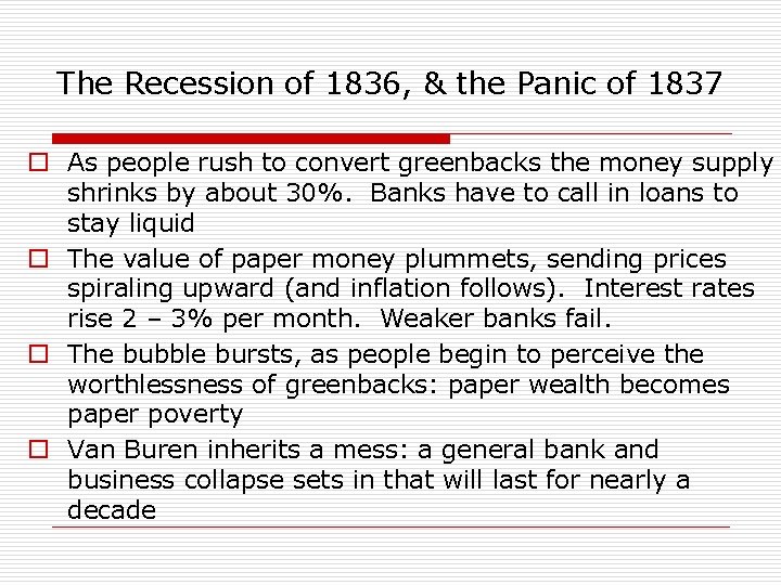 The Recession of 1836, & the Panic of 1837 o As people rush to