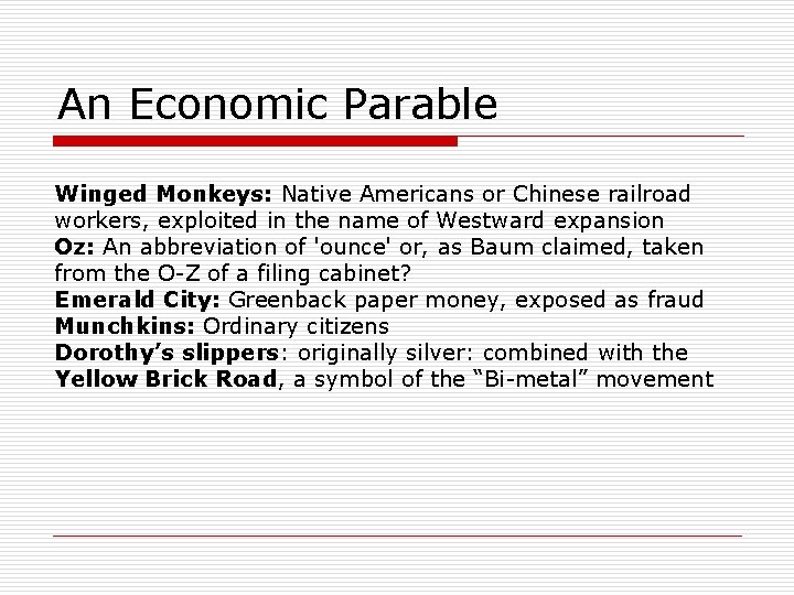 An Economic Parable Winged Monkeys: Native Americans or Chinese railroad workers, exploited in the